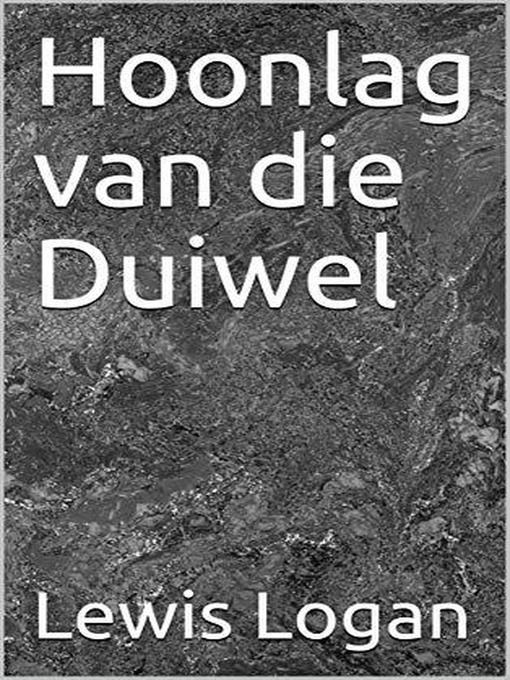 Title details for Hoonlag van die Duiwel by Lewis Logan - Available